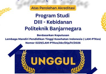 KEBIDANAN POLITEKNIK BANJARNEGARA RAIH PREDIKAT AKREDITASI UNGGUL